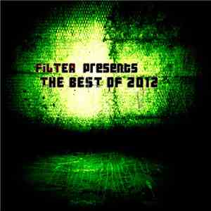 Various - Filter Presents The Best Of 2012 Vol. 2 FLAC