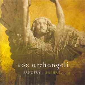 Vox Archangeli - Sanctus: Raphael FLAC