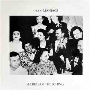 10,000 Maniacs - Secrets Of The I Ching FLAC