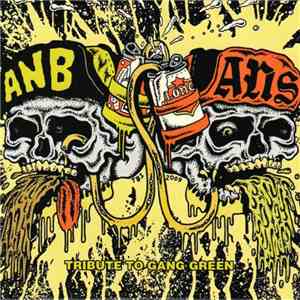 Agoraphobic Nosebleed / ANS  - Tribute To Gang Green FLAC