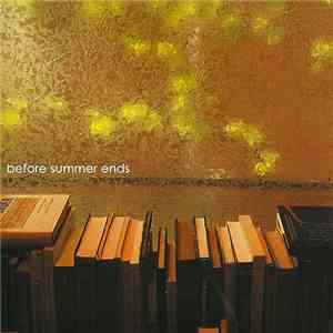Before Summer Ends - Before Summer Ends FLAC