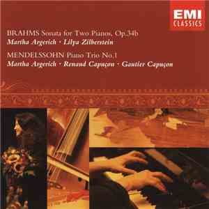 Brahms • Mendelssohn - Martha Argerich • Lilya Zilberstein • Renaud Capuçon • Gautier Capuçon - Sonata For Two Pianos, Op.34b • Piano Trio No.1 FLAC