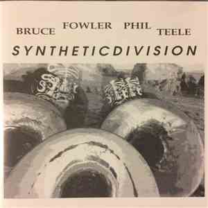 Bruce Fowler / Phil Teele - Synthetic Division FLAC