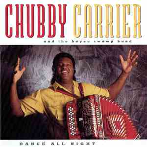Chubby Carrier & The Bayou Swamp Band - Dance All Night FLAC