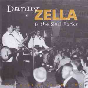 Danny Zella & The Zell Rocks - Zell Rockin' Volume Two FLAC