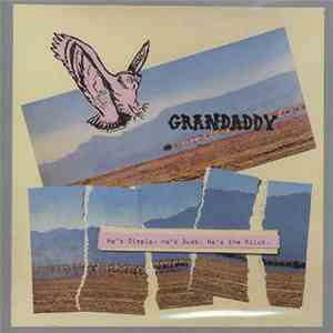 Grandaddy - He's Simple, He's Dumb, He's The Pilot FLAC