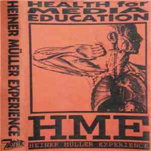 Heiner Müller Experience - Health For Media Education FLAC