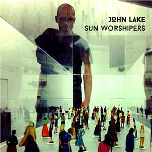John Lake  - Sun Worshipers EP FLAC