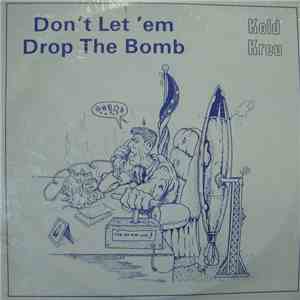 Kold Kreu - Don't Let 'Em Drop The Bomb FLAC