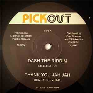 Little John / Conrad Crystal / Courtney Melody - Dash The Riddim / Thank You Jah Jah / Run Around Girl FLAC
