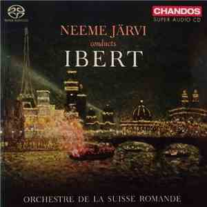 L'Orchestre De La Suisse Romande, Neeme Järvi - Neeme Järvi Conducts Ibert FLAC