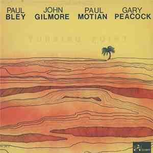 Paul Bley / John Gilmore / Paul Motian / Gary Peacock - Turning Point FLAC
