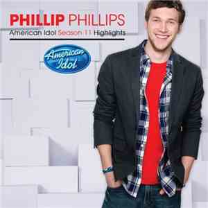 Phillip Phillips - American Idol Season 11 Highlights FLAC