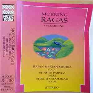 Rajan & Sajan Mishra, Shahid Parvez, Shruti Sadolikar - Morning Ragas - Volume One FLAC