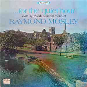 Raymond Mosley - For The Quiet Hour FLAC