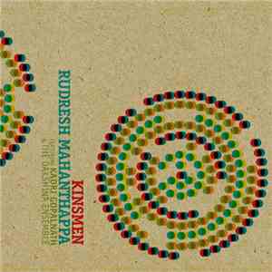 Rudresh Mahanthappa Featuring Kadri Gopalnath & The Dakshina Ensemble - Kinsmen FLAC