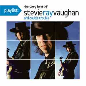 Stevie Ray Vaughan - Playlist: The Very Best Of Stevie Ray Vaughan FLAC