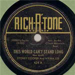 Stoney Cooper And Wilma Lee Acc. By The Clinch Mountain Boys, Wilma Lee Cooper Acc. By Stoney Cooper And The Clinch Mountain Boys - This World Can't Stand Long / The Tramp On The Street FLAC