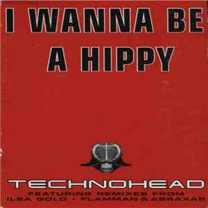 Technohead - I Wanna Be A Hippy FLAC