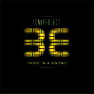 tONKPROJECT - Locked In A Sentence FLAC