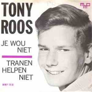 Tony Roos - Je Wou Niet / Tranen Helpen Niet FLAC