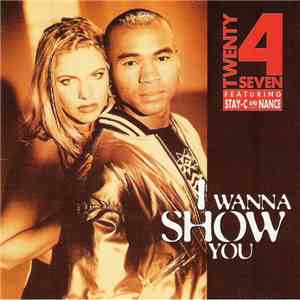 Twenty 4 Seven Featuring Stay-C And Nance - I Wanna Show You FLAC