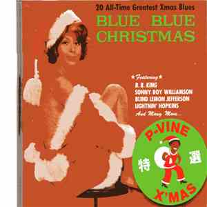 Various - Blue Blue Christmas (20 All-Time Greatest Xmas Blues) FLAC