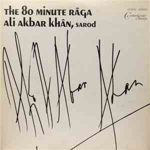 Ali Akbar Khân - The 80 Minute Râga FLAC