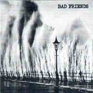 Bad Friends  - Bad Friends FLAC
