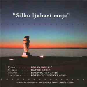 Bojan Kodrič - Silbo Ljubavi Moja FLAC