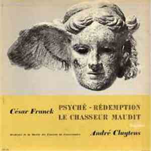 César Franck - André Cluytens, Orchestre de la Société des Concerts du Conservatoire - Psyché / Le Chasseur Maudit / Rédemption FLAC