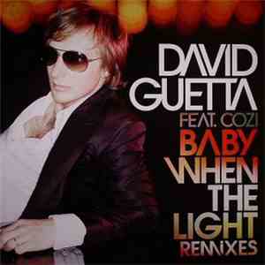 David Guetta Feat. Cozi - Baby When The Light Remixes FLAC