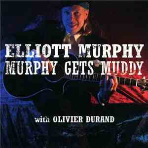 Elliott Murphy - Murphy Gets Muddy FLAC