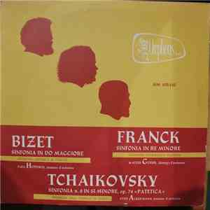 Georges Bizet, César Franck, Pyotr Ilyich Tchaikovsky - Sinfonia in Do Maggiore; Sinfonia in Re Minore; Sinfonia n°6 in Si Minore FLAC