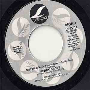 Henry Gross - Someday (I Didn't Want To Have To Be The One) FLAC