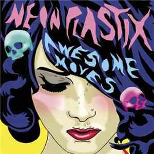 Neon Plastix - Awesome Moves FLAC