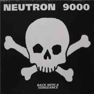 Neutron 9000 - Back With A Vengeance FLAC