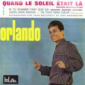 Orlando  Accompagné Par Jean Bouchéty Et Son Orchestre - Quand Le Soleil Était Là (Cuando Calienta El Sol) FLAC