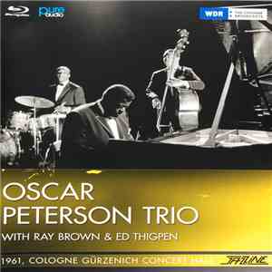Oscar Peterson Trio With Ray Brown & Ed Thigpen - 1961, Cologne Gürzenich Concert Hall FLAC