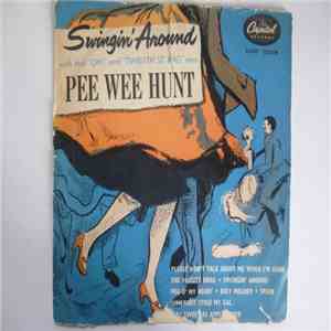 Pee Wee Hunt And His Orchestra - Swingin Around FLAC