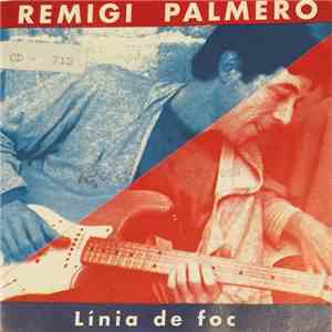 Remigi Palmero - Línia De Foc FLAC