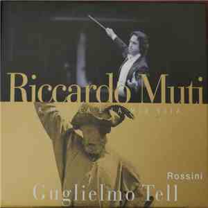 Rossini, Riccardo Muti, Orchestra Del Teatro Alla Scala - Guglielmo Tell FLAC