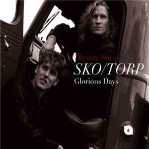 Sko/Torp - Glorious Days - The Very Best Of Sko/Torp FLAC