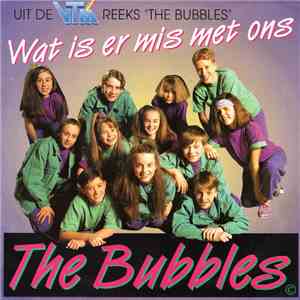The Bubbles - Wat Is Er Mis Met Ons FLAC