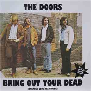 The Doors - Bring Out Your Dead (Strange Gods Are Coming) FLAC