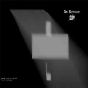Tim Blechmann - 虛舞 FLAC