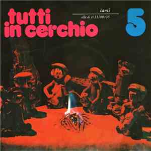 Various - Tutti In Cerchio - 5 (Canti) FLAC