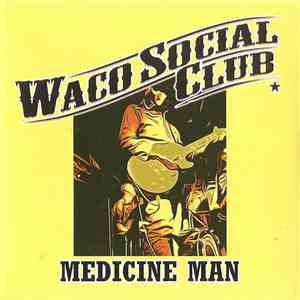 Waco Social Club - Medicine Man FLAC