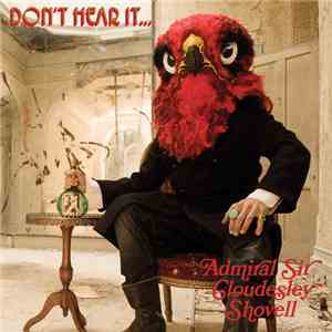 Admiral Sir Cloudesley Shovell - Don't Hear It...Fear It! FLAC