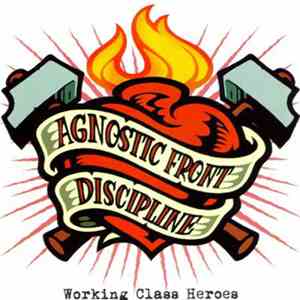 Agnostic Front / Discipline  - Working Class Heroes FLAC
